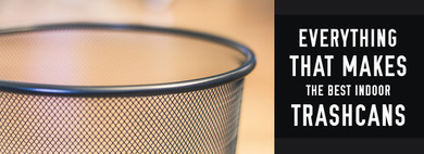 Everything That Makes The Best Indoor Trashcans