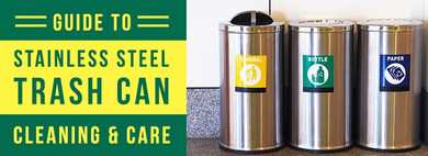 Guide To Cleaning & Caring For Stainless Steel Trash Cans