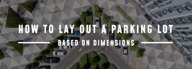 How to Lay Out a Parking Lot Based on Dimensions