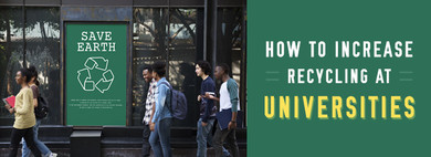How & Why to Increase Recycling At Universities