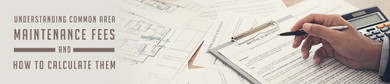 Understanding Common Area Maintenance Fees