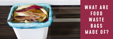 What Are Food Waste Bags Made Of? Exploring Eco-Friendly Materials for Sustainable Disposal