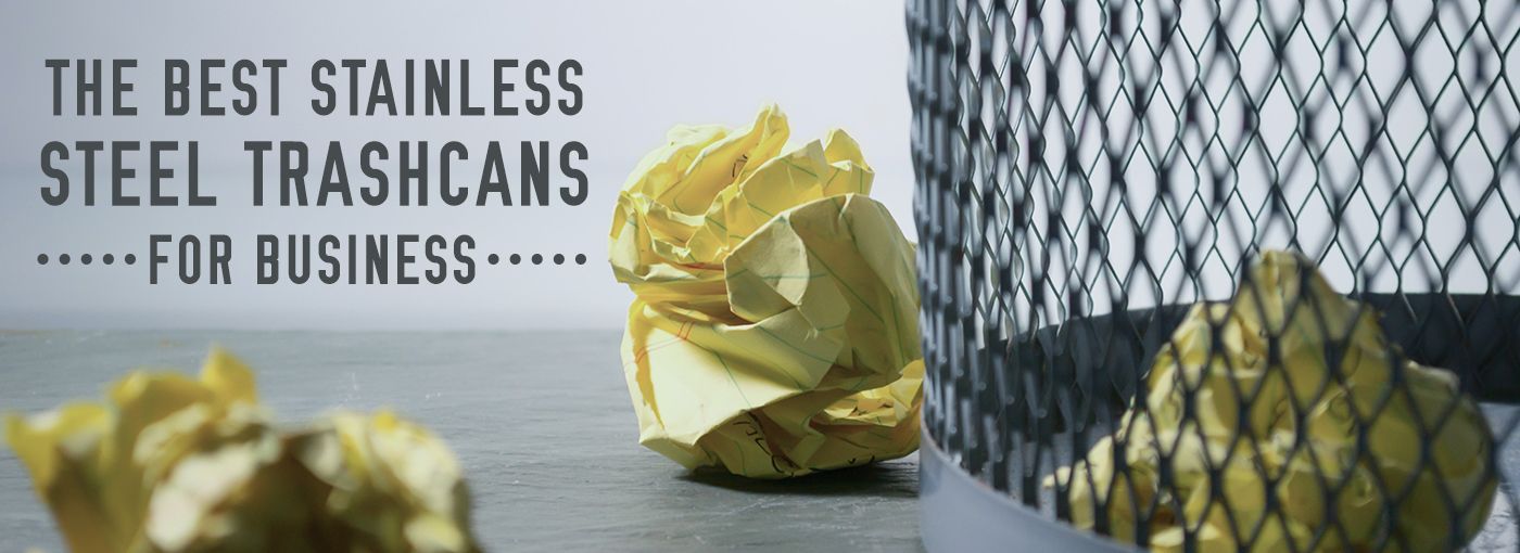 The Best Stainless Steel Trashcans For Businesses Trash Cans Unlimited