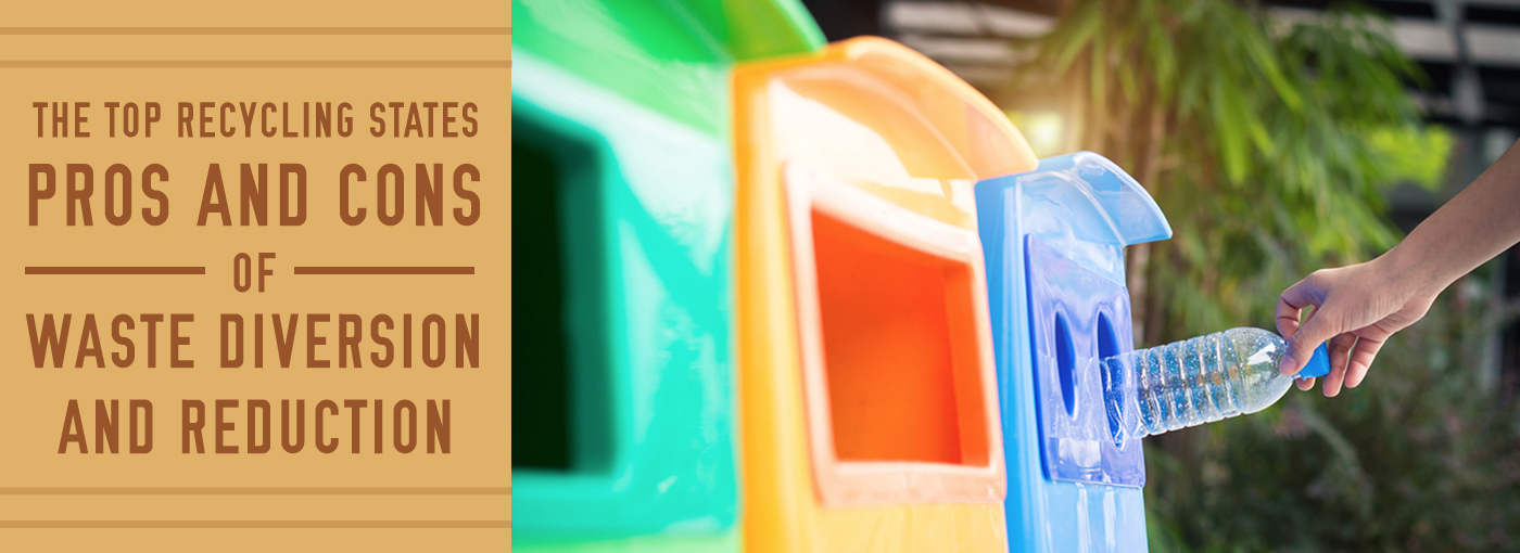 The Top Recycling States Pros & Cons of Waste Diversion and Reduction