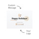 A festive card with a light background featuring holiday greetings and space for a custom message and logo.