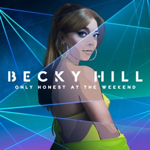 Becky Hill: Only Honest At The Weekend LP/ CD