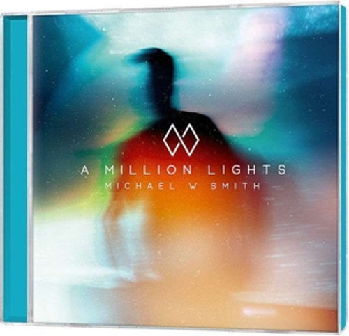 Michael W. Smith: A Million Lights CD