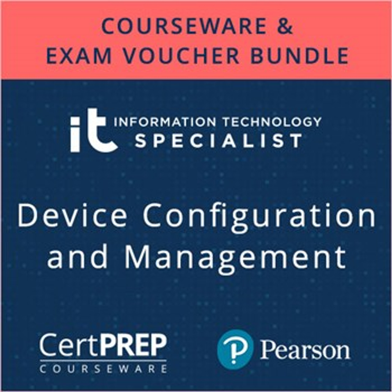 IT Specialist Certification Bundle Device Configuration and Management