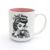 Just Here for The Tea, or coffee mug, spill the tea