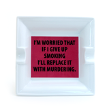 Smoking or Murder Ceramic Ashtray, funny ashtray