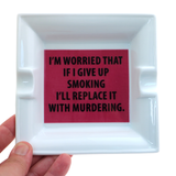 Smoking or Murder Ceramic Ashtray, funny ashtray