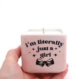 Hand poured 8 oz. soy unscented candle, Literally Just a Girl