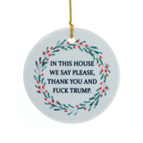 In this House F Trump Ornament, Funny Political Ornament