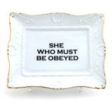 She Who Must Be Obeyed Porcelain tray with gold, Mother's Day
