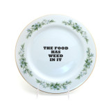 The Food Has Weed In It upcycled vintage plate