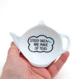 Steep Dreams are made of Teas teabag holder, teapot shaped tea bag dish
