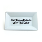 Not enough Sage for this Sh*t Flared Rim Tray, witchy gift, funny celestial decor Tray