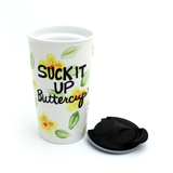 Suck It Up Buttercup Travel Eco Mug