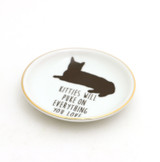 Kitties Will Puke on Everything You Love Ring Dish with 22k Gold Accent Rim