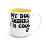 My Dog Thinks I'm Cool mug