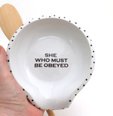 She Who Must be Obeyed, Cooking gift, Spoon Rest