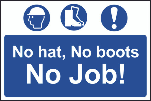 No Hat, No Boots, No Job! PVC Sign (600 x 400mm)