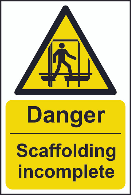Danger Scaffolding Incomplete Sign (200 x 300mm)