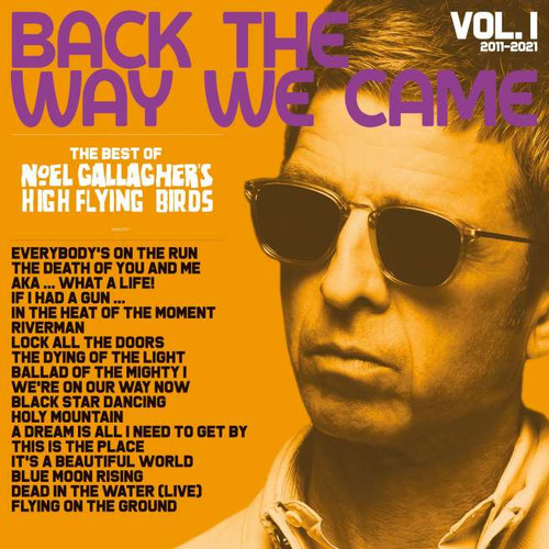 Noel Gallagher'S High Flying Birds - Back The Way We Came, Vol 1 (2011-2021(3CD)