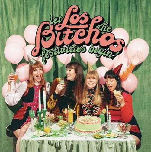 Los Bitchos - Let The Festivities Begin! (Vinyl)