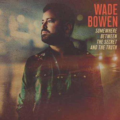 Wade Bowen - Somewhere Between The Secret And The Truth (LP) Wade Bowen - Somewhere Between The Secret And The Truth (LP)