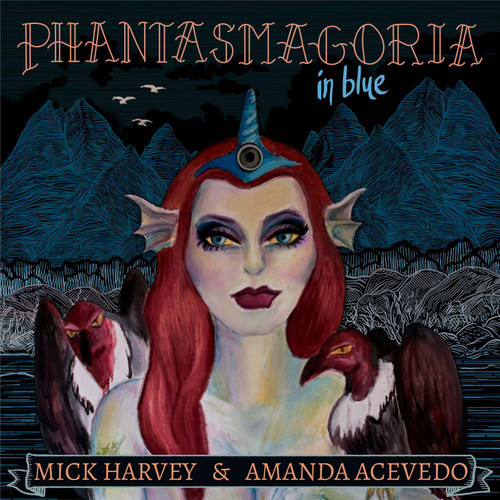 Mick Harvey & Amanda Acevedo
 - Phantasmagoria In Blue (Standard LP Vinyl)
