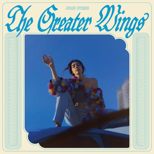 Byrne, Julie - The Greater Wings [Lp] (LP)