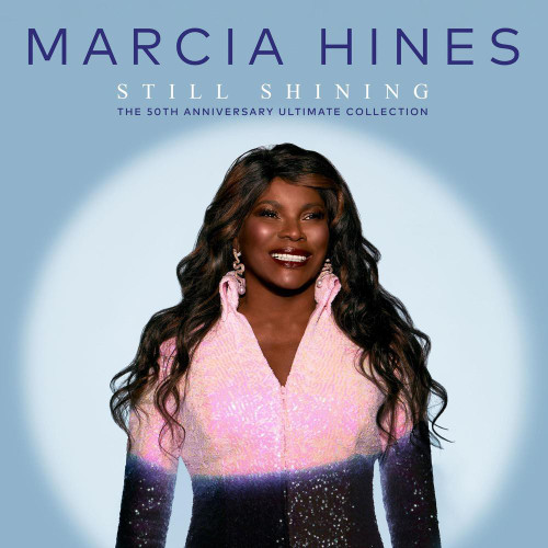 Hines, Marcia - Still Shining: The 50Th Anniversary Ultimate Collection (CD)