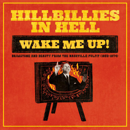 Hillbillies In Hell: Wake Me Up! Brimstone And Beauty From The Nashville Pulpit (1952-1974) [Lp] (Random Colored Or Black Vinyl, Gatefold, Limited To 666) -Various Artists (LP)