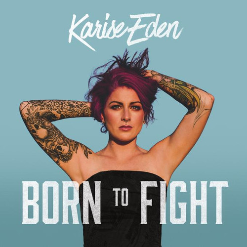 Karise Eden - Born To Fight  (CD ALBUM)