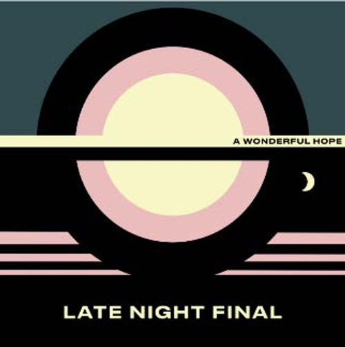 Late Night Final - A Wonderful Hope (Yellow Vinyl) (Vinyl)