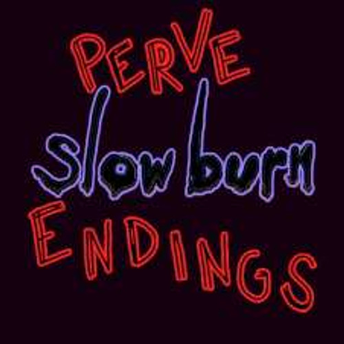 Perve Endings - Slow Burn - (Black Vinyl) (LP)