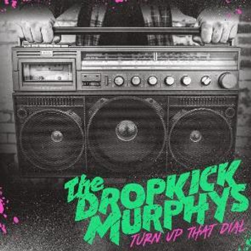 Dropkick Murphys - Turn Up That DialÂ  (LP)