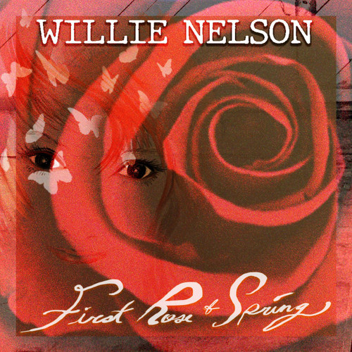 Willie Nelson - First Rose Of Spring (CD)