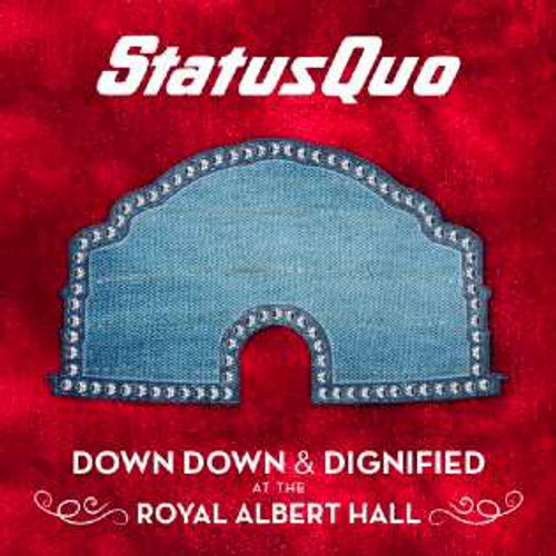 STATUS QUO - DOWN, DOWN & DIGNIFIED AT THE ROYAL ALBERT HALL (CD)