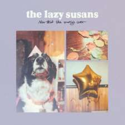 The Lazy Susans - Now That The Party'S Over (CD)