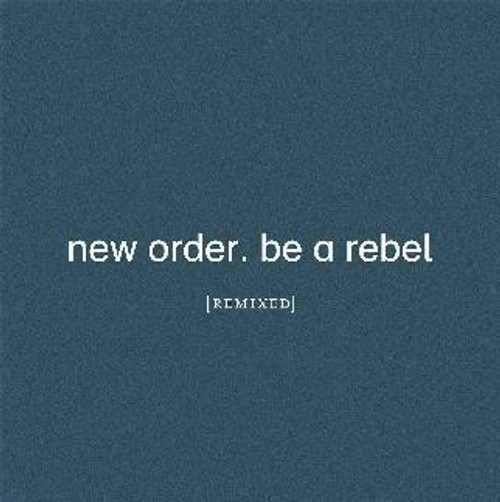 New Order - Be A Rebel Remixed (CD)