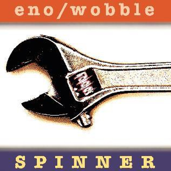 Eno/Wobble - Spinner [Expanded Edition] (Vinyl)