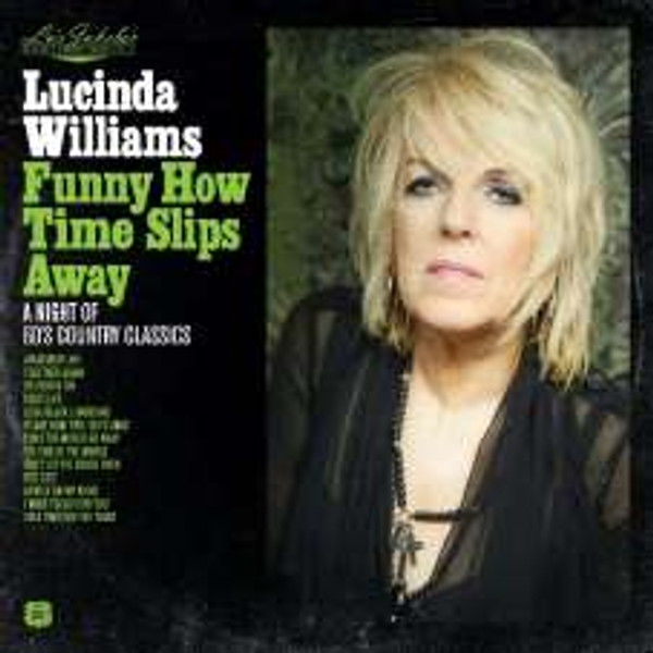 Lucinda Williams - Lu'S Jukebox Vol. 4: Funny How Time Slips Away: A Night Of 60'S Country Classics (CD)