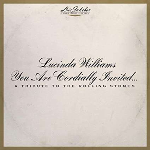 Lucinda Williams - Lu'S Jukebox Vol. 6: You Are Cordially Invited... A Tribute To The Rolling Stones (CD)