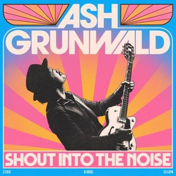 Ash Grunwald - Shout Into The Noise (VINYL ALBUM)