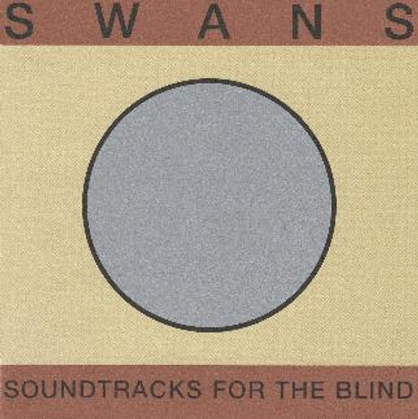 Swans - Soundtracks For The Blind (Vinyl)