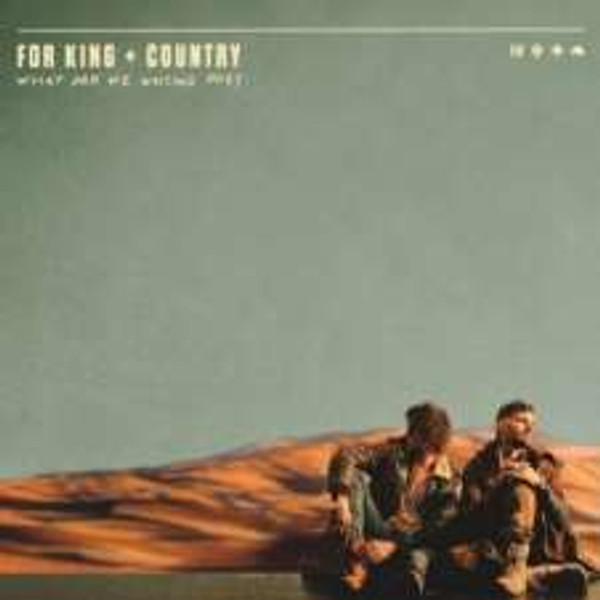 For King & Country - What Are We Waiting For? (CD)