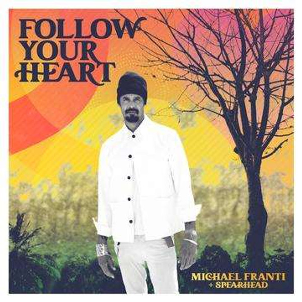 Michael Franti & Spearhead - Follow Your Heart (LP)