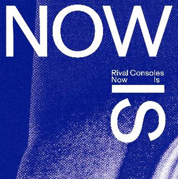 Rival Consoles - Now Is (Black 2LP Vinyl)